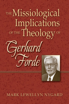 Paperback The Missiological Implications of the Theology of Gerhard Forde Book