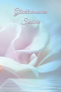 Paperback Glücklichmacher Sprüche: Motivation mein eigenes Ich glücklich Spruch [German] Book