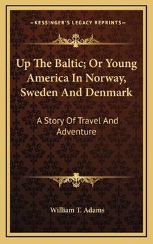 Up the Baltic - Book #1 of the Young America Abroad (Second Series)
