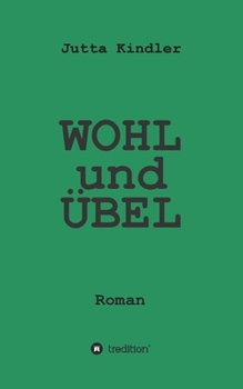 Paperback WOHL und ÜBEL: Roman [German] Book