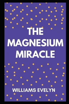 Paperback ThЕ MАgnЕЅІum MІrАСlЕ Book