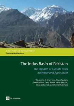 Paperback The Indus Basin of Pakistan: The Impacts of Climate Risks on Water and Agriculture Book