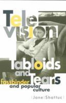 Paperback Television, Tabloids, and Tears: Fassbinder and Popular Culture Book