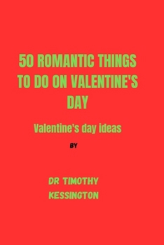 Paperback 50 Romantic Things to Do on Valentine's Day: Valentine's day idea Book