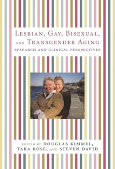 Hardcover Lesbian, Gay, Bisexual, and Transgender Aging: Research and Clinical Perspectives Book