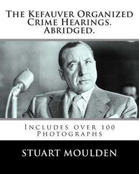 Paperback The Kefauver Organized Crime Hearings. Abridged. Book