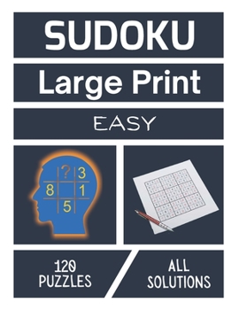 Paperback Large Print sudoku - Easy: 120 Easy Sudokus for Adults with Solutions - Gift Idea for grandparents, Seniors, Beginners, teenagers and Others [Large Print] Book