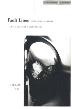 Hardcover Fault Lines: Cultural Memory and Japanese Surrealism Book