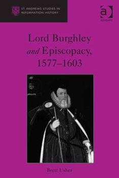 Hardcover Lord Burghley and Episcopacy, 1577-1603 Book