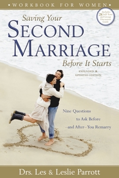 Paperback Saving Your Second Marriage Before It Starts Workbook for Women: Nine Questions to Ask Before---And After---You Remarry Book