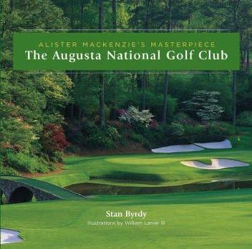 Hardcover The Augusta National Golf Club: Alister MacKenzie's Masterpiece Book