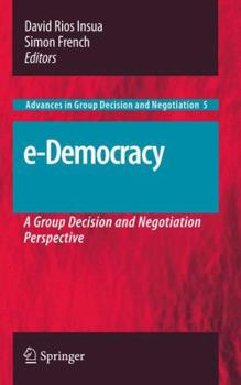 Hardcover E-Democracy: A Group Decision and Negotiation Perspective Book
