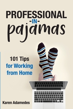 Paperback Professional in Pajamas: 101 Tips for Working from Home Book