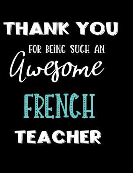 Paperback Thank You For Being Such An Awesome French Teacher Book