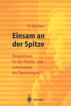 Paperback Einsam an Der Spitze: Perspektiven Für Die Arbeits- Und Lebensweise Des Topmanagers [German] Book