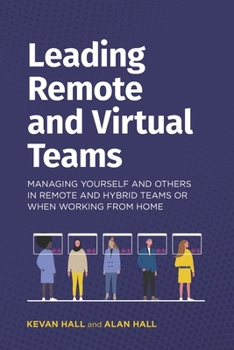 Paperback Leading remote and virtual teams: Managing yourself and others in remote and hybrid teams or when working from home Book