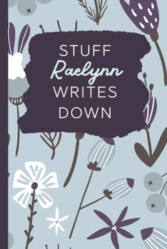 Paperback Stuff Raelynn Writes Down: Personalized Journal / Notebook (6 x 9 inch) with 110 wide ruled pages inside [Soft Blue Pattern] Book