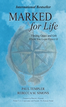 Paperback Marked for Life: Finding Grace and Grit Where You Least Expect It Book