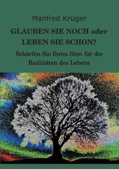 Paperback GLAUBEN SIE NOCH oder LEBEN SIE SCHON? [German] Book