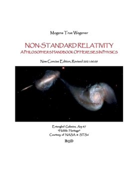 Paperback Non-Standard Relativity: A Philosopher's Handbook of Heresies in Physics Book