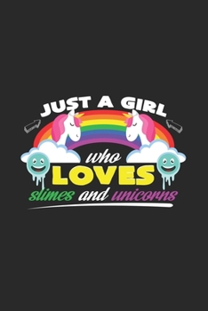 Just a girl who loves slimes and unicorns: 6x9 Slime | lined | ruled paper | notebook | notes
