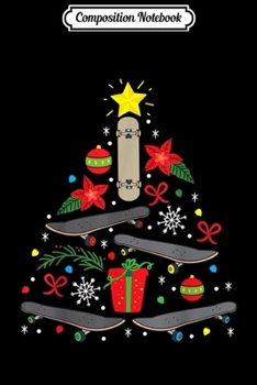 Composition Notebook: Skateboard Skate Christmas Ornament Tree Funny Gift Boys  Journal/Notebook Blank Lined Ruled 6x9 100 Pages