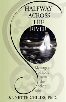 Paperback Halfway Across the River: Messages of Hope from the Other Side Book