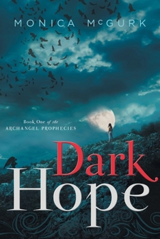 Dark Hope - Book #1 of the Archangel Prophecies
