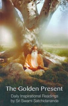 Paperback The Golden Present: Daily Inspirational Readings by Sri Swami Satchidananda Book