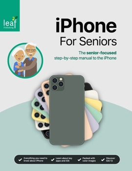 Paperback iPhone For Seniors: The senior-focused step-by-step manual to the iPhone Book