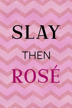 Paperback Slay Then Ros?: All Purpose 6x9 Blank Lined Notebook Journal Way Better Than A Card Trendy Unique Gift Pink Zigzag Slay Book