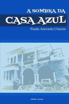 Paperback A Sombra da Casa Azul: Breve Itinerário de Vida [Portuguese] Book