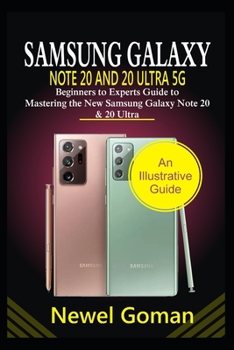 Paperback Samsung Galaxy Note 20 and 20 Ultra 5g: Beginners to experts guide to mastering the new Samsung Galaxy Note 20 &20 Ultra Book