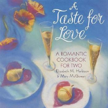 Hardcover A Taste for Love: Romantic Dinners for Two Book