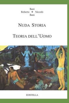 Paperback Nuda Storia Teoria Dell'uomo [Italian] Book