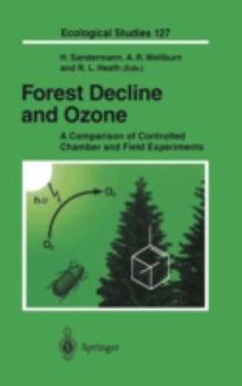 Hardcover Forest Decline and Ozone: A Comparison of Controlled Chamber and Field Experiments Book