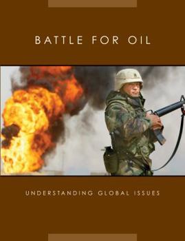 The Battle for Oil - Book  of the Understanding Global Issues