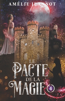 Paperback Le Pacte de la Magie: Tome 4 [French] Book