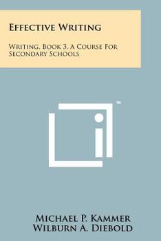 Paperback Effective Writing: Writing, Book 3, a Course for Secondary Schools Book