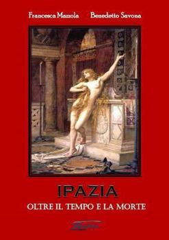 Paperback IPAZIA (Oltre il tempo e la morte) [Italian] Book