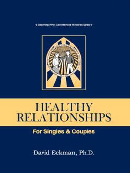 Paperback Healthy Relationships for Singles and Couples Book