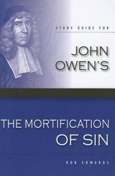 Paperback Study Guide for John Owen's the Mortification of Sin Book