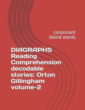 Paperback DIGRAPHS Reading Comprehension decodable stories: Orton Gillingham Decodable Stories vol-2: consonant blend words Book