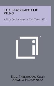 Hardcover The Blacksmith of Vilno: A Tale of Poland in the Year 1832 Book