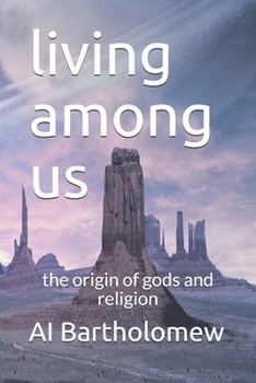 Paperback living among us: the origin of gods and religion Book