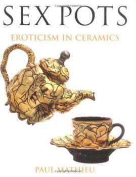 Hardcover Sex Pots: Eroticism in Ceramics Book
