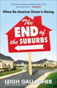 Paperback The End of the Suburbs: Where the American Dream Is Moving Book