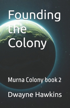 Paperback Founding the Colony: Murna Colony book 2 Book
