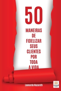 Paperback 50 Maneiras de Fidelizar Seus Clientes Por Toda a Vida [Portuguese] Book