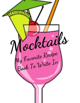 Paperback Mocktails my Favorite Recipe Book To Write In: Blank Family Cookbook Recipe Gift 8.5" x 11" 120 pages ( Recipe Book to Write In Journal Cookbook Diary Book